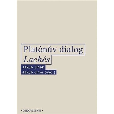Platónův dialog Lachés Jinek Jakub, Jakub Jirsa - vyd.
