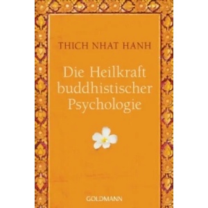 Die Heilkraft buddhistischer Psychologie | hich Nhat Hanh, Ursula Richard (2013)