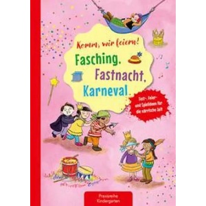 Komm, wir feiern! Fasching, Fastnacht, Karneval | Petra Eimer (ISBN: 9783780651518)