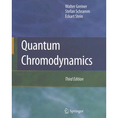 Quantum Chromodynamics | Walter Greiner, Stefan Schramm, Eckart Stein