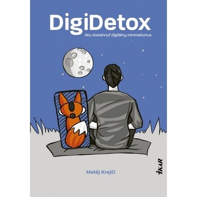 DigiDetox - Ako dosiahnuť digitálny minimalizmus