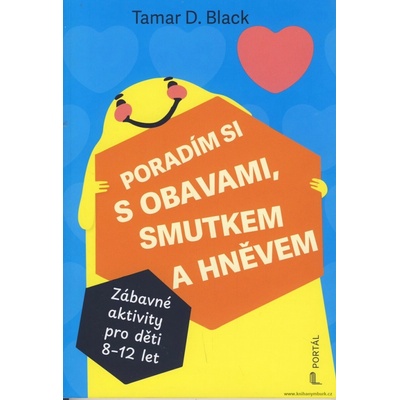 Poradím si s obavami, smutkem a hněvem - Zábavné aktivity pro děti 8-12 let