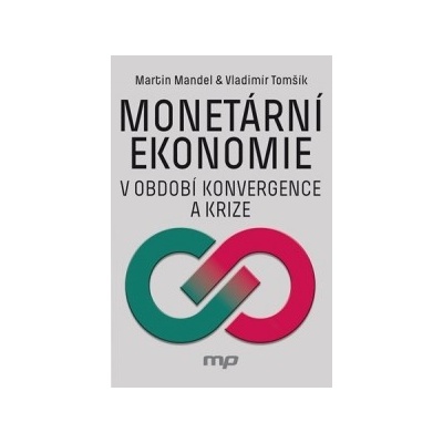 Monetární ekonomie v období krize a konvergence - neuveden