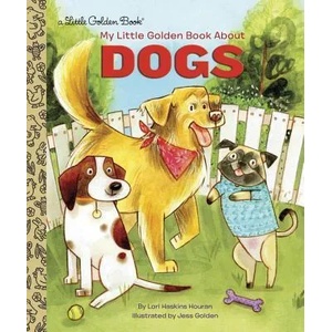 My Little Golden Book About Dogs | Lori Haskins Houran, Jess Golden (ISBN: 9780399558139)