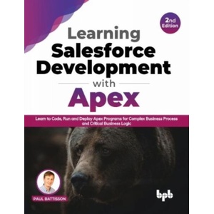 Learning Salesforce Development with Apex | Paul Battisson (ISBN: 9789355510273)