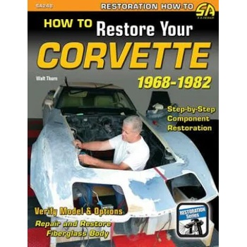 How to Restore Your Corvette 1968-1982