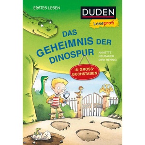 Duden Leseprofi - GROSSBUCHSTABEN: DAS GEHEIMNIS DER DINOSPUR, Erstes Lesen | Dirk Hennig (ISBN: 9783737336635)