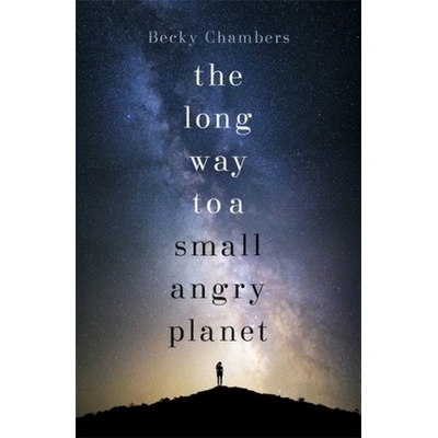 The Long Way to a Small, Angry Planet - Chambers, Becky