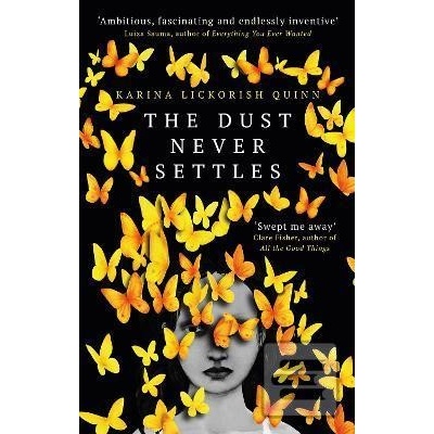 The Dust Never Settles - Karina Lickorish Quinn