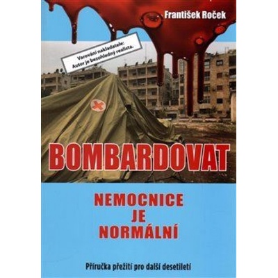 Bombardovat nemocnice je normální