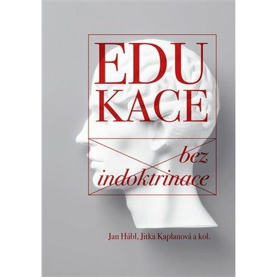 Edukace bez indoktrinace - Hábl Jan