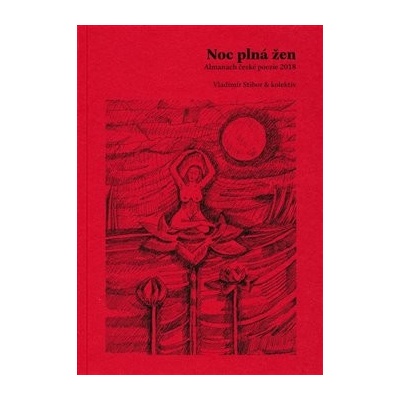 Noc plná žen - Almanach české poezie 2018 - Vladimír Stibor , kol.