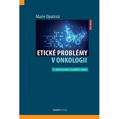 Etické problémy v onkologii 3. přepracované a doplněné vydání