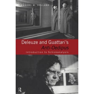 Deleuze and Guattari's Anti-Oedipus | Eugene W. Holland (ISBN: 9780415113199)