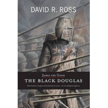 James the Good - D. Ross The Black Douglas