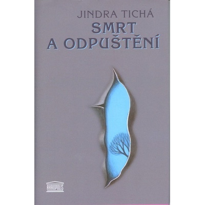 Smrt a odpuštění - Jindra Tichá