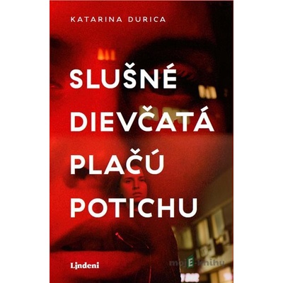 Slušné dievčatá plačú potichu - Katarína Durica