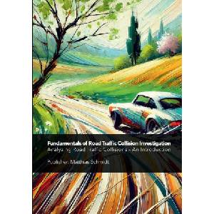 Fundamentals of Road Traffic Collision Investigation | Matthias Schmidt (ISBN: 9781257864027)