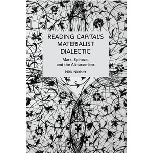 Reading Capital's Materialist Dialectic | Nick Nesbitt (ISBN: 9798888903568)