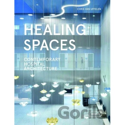 Healing Spaces - Chris van Uffelen