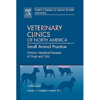 Chronic Intestinal Diseases of Dogs and Cats, An Issue of Veterinary Clinics: Small Animal Practice | Frederic Gaschen