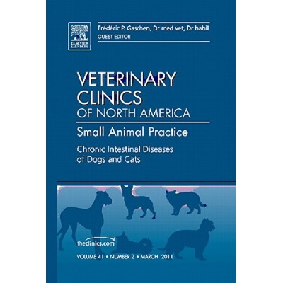 Chronic Intestinal Diseases of Dogs and Cats, An Issue of Veterinary Clinics: Small Animal Practice | Frederic Gaschen