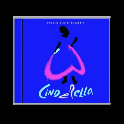 Andrew Lloyd Webber & Cinderella: Highlights From Andrew Lloyd Webber’s Cinderella CD