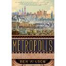 Metropolis: A History of the City, Humankind's Greatest Invention Wilson BenPaperback
