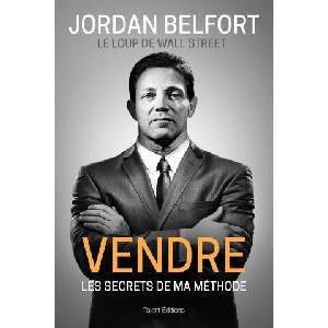 Jordan Belfort, le loup de Wall Street : Vendre (ISBN: 9782378150945)
