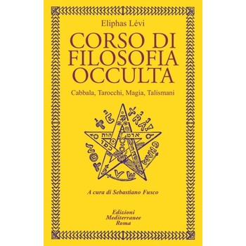 Corso di filosofia occulta. Cabbala, Tarocchi, magia, talismani | Eliphas Levi