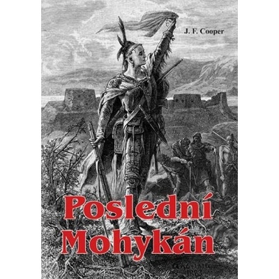Poslední Mohykán - James Fenimore Cooper
