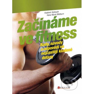 Začínáme ve fitness - Vladimír Kolouch, Hana Marie Welburn