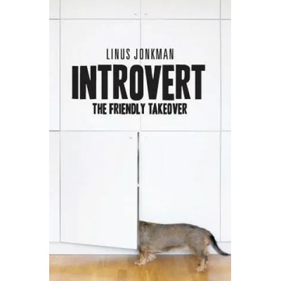 Introvert: The Friendly Takeover | Linus Jonkman, Andreas Lundberg, Jan Salomonsson