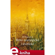 Brno nostalgické i ironické - Jiří Kratochvil