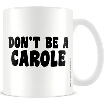 Image 1 of Pyramid International Чаша Pyramid Adult: Humor - Don'T Be A Carole (MG26764)