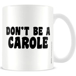 Pyramid International Чаша Pyramid Adult: Humor - Don'T Be A Carole (MG26764)