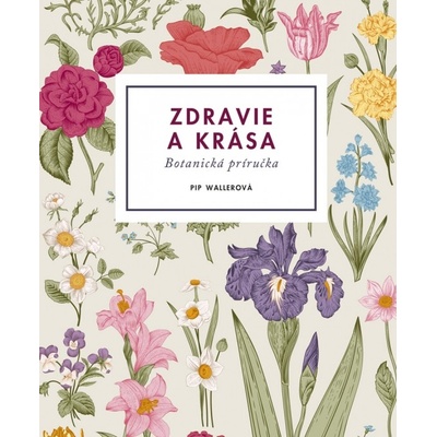Zdravie a krása – botanická príručka