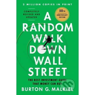 A Random Walk Down Wall Street: The Best Investment Guide That Money Can Buy Malkiel Burton G.