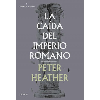 La caída del imperio romano | PETER HEATHER