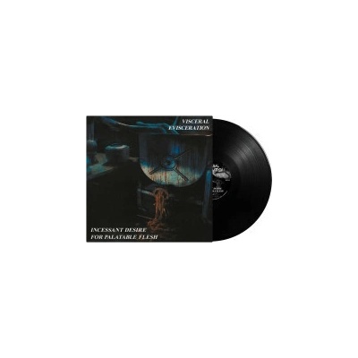 Visceral Evisceration - Incessant Desire For Palatable Flesh V LP