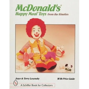 McDonald's Happy Meal Toys from the Nineties | Terry M. Losonsky (2007)
