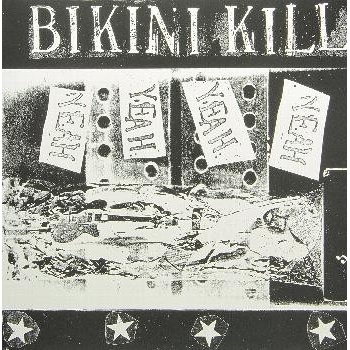 Bikini Kill - Yeah Yeah Yeah Yeah LP