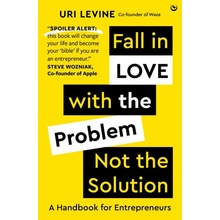 Fall in Love with the Problem, Not the Solution