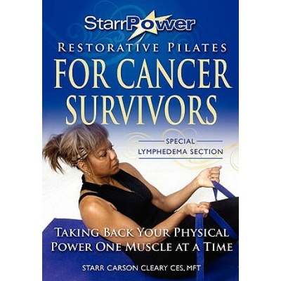 StarrPower Restorative Pilates for Cancer Survivors: Taking Back Your Physical Power One Muscle At A Time! | Starr Carson Cleary Mft, Carolyn Hill, Pene Willis