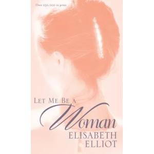 Let ME be a Woman (ISBN: 9780842321624)