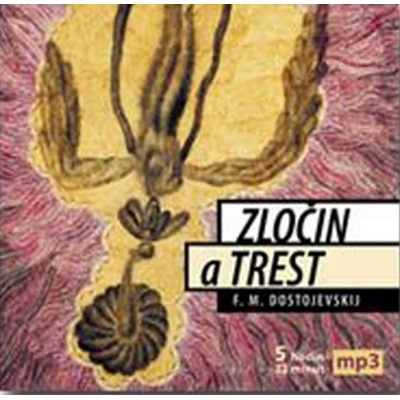 Zločin a trest - Fjodor Michajlovič Dostojevskij