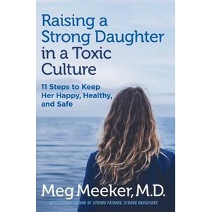 Raising a Strong Daughter in a Toxic Culture (ISBN: 9781621575030)