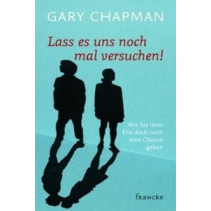 Lass es uns noch mal versuchen! | Gary Chapman, Cornelia Rohleder (2016)
