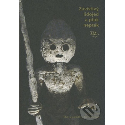 Závistivý lidojed a pták-nepták -- Mýty a pohádky z Nové Guineje - Olša Jaroslav