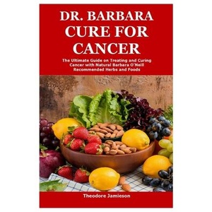 Dr. Barbara Cure for Cancer (ISBN: 9781300542001)